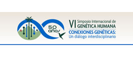 VI Simposio Internacional de Genética Humana
