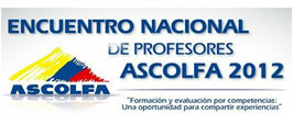 Encuentro Nacional de Profesores ASCOLFA 2012